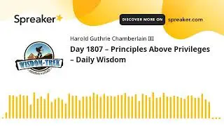 Day 1807 &ndash; Principles Above Privileges &ndash; Daily Wisdom