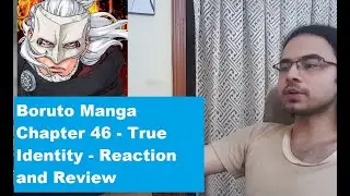 Boruto Manga Chapter 46 - Reaction and Review - True Identity