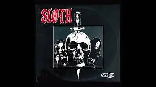 SLOTH - Sloth [FULL ALBUM]  **including lyrics**