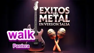 Walk Pantera Version Salsa