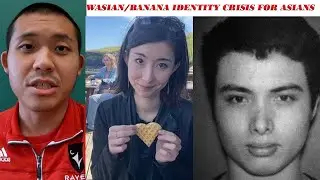 Wasian, Banana, ABC: Asian Identity Crisis from Interracial Dating & Immigration