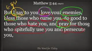 The Word for Today Matthew 5:44