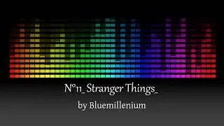 Bluemillenium - N&deg;11_ Stranger Things_
