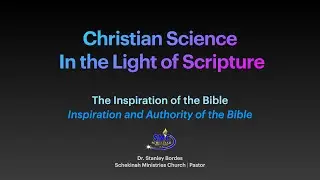 SMC Bible Study: Christian Science in the Light of Scripture | Week 1