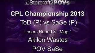 SC2 HotS - CPL 2013 - ToD vs SaSe - LR3 - Map 1 - Akilon Wastes - SaSe
