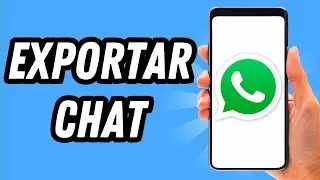 Como exportar chat en Whatsapp [2 M&Eacute;TODOS] (GU&Iacute;A COMPLETA)