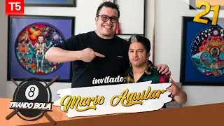 Tirando Bola temp 5 ep 21. - Mario Aguilar