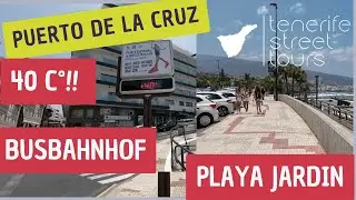 EPISODE 31| PUERTO DE LA CRUZ, STREET TOUR UNTER 40C° VON BUSBAHNHOF BIS PLAYA JARDIN #tenerife