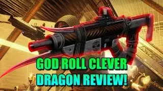 GOD ROLL CLEVER DRAGON REVIEW! (DESTINY RISE OF IRON)