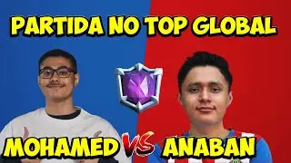 MOHAMED LIGHT VS ANABAN - PARTIDA NO TOP GLOBAL - CLASH ROYALE