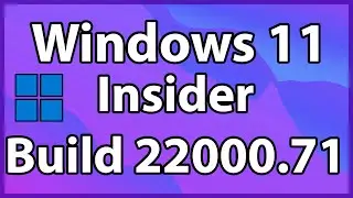 Windows 11 Insider Build 22000.71 What's New
