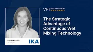 Battery Forum: The Strategic Advantage of Continuous Wet Mixing Technology with IKA