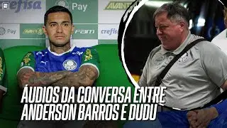 &Aacute;UDIOS de CONVERSA entre DUDU e ANDERSON BARROS mostram BASTIDORES de SA&Iacute;DA do PALMEIRAS | &Iacute;NTEGRA