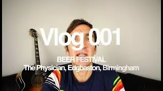 Vlog 001 Andy Starkey live at a Beer Festival, Birmingham 2017