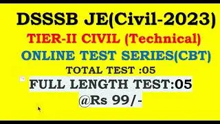 DSSSB JE(Civil-2023) Tier-II CIVIL (Technical) Online Test Series(CBT)