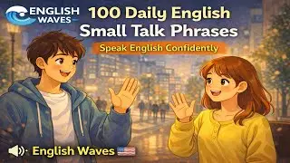 Learn English Naturally 🎧 | 100 Small Talk Conversations for Daily Life