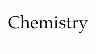 How to Pronounce Chemistry