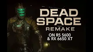 R5 5600 & RX 6650XT - Dead Space Remake - 1440p Ultra Settings Tested