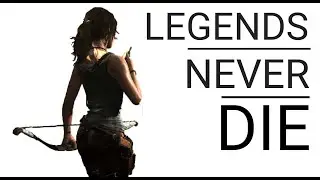Legends Never Die - Tomb Raider [GMV]