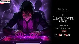 DEATH NOTE Name Typing LIVE 💀 | Type Your Name If You Dare ⚡PART 5