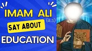 HAZRAT IMAM ALI (as) Said About Education| imam ali quotes in english | Imam Says | part 03