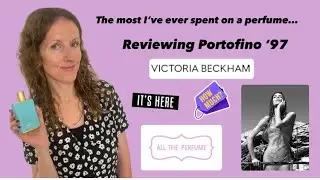 It’s Here! Reviewing Portofino ‘97 by Victoria Beckham