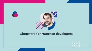 Shopware for Magento developers - #SCD20 (ENG)