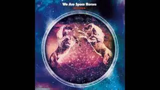 We Are Space Horses - God is a Ghost