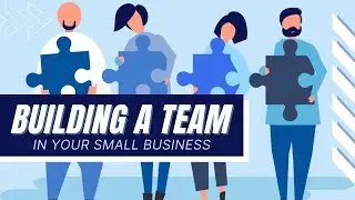 Building a Team in Your Small Business Webinar - 9/25/2020