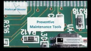 Preventive Maintenance Tools - CompTIA A+ 220-802: 1.7