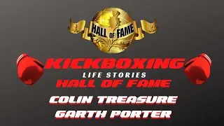 Kickboxing Life Stories Hall of Fame Inductees Colin Treasure and Garth Porter