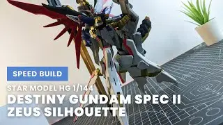 Скоростная сборка HG 1/144 Destiny Gundam Spec II + силуэт Зевса | Star Model Bootleg