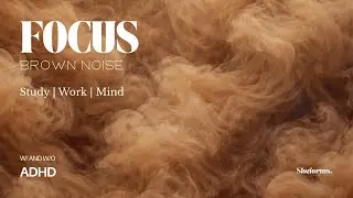 60 Minutes Focus | Brown Noise | ADHD Friendly | Calm Fog Background