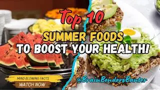 Top 10 Summer Foods to Boost Your Health! #healthyfood