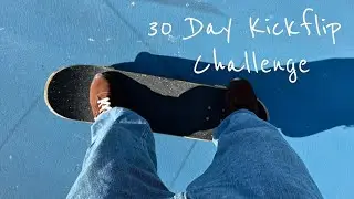 30 Day Kickflip Challenge