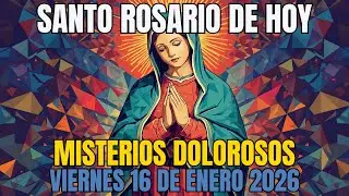 Santo Rosario de hoy viernes 16 de enero 2026 | Misterios Dolorosos | Deudas: provisión de Dios