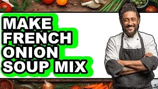 How to Make French Onion Soup Mix (Easy Method)
