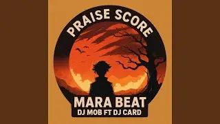 PRAISE SCORE MARA BEAT (feat. Dj Card)