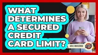 What Determines a Secured Credit Card Limit?