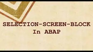 Selection Screen Design using SAP ABAP/selection screen begin of block in abap