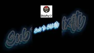Sub to Shixfty