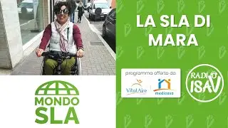 MONDO SLA | La SLA di Mara