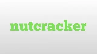nutcracker meaning and pronunciation