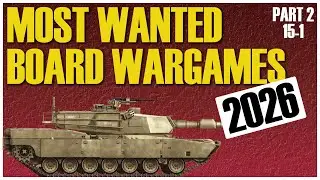 Самые ожидаемые настольные военные игры - 2026 | Часть 2 | Исторические настольные игры | Предсто...