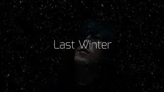 Last Winter/SQUALLING