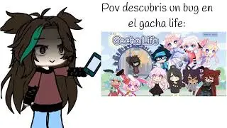 pov descubris un bug en el gacha life: