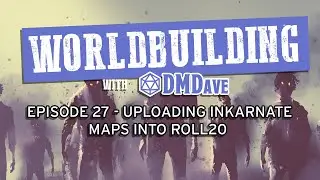 Worldbuilding with DMDave - Episode 27 - How to Upload Regional Maps into Roll20 for D&D 5E