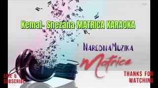 Kemal- Snezana MATRICA KARAOKA