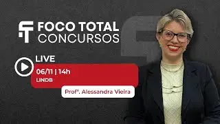 FOCO TOTAL CONCURSOS | LINDB | Alessandra Vieira