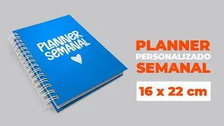 Planner Semanal Personalizado - 16x22 cm